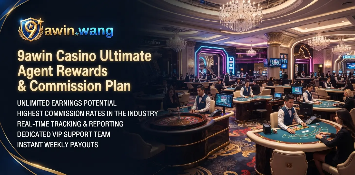 9awin Casino Ultimate Agent Rewards & Commission Plan