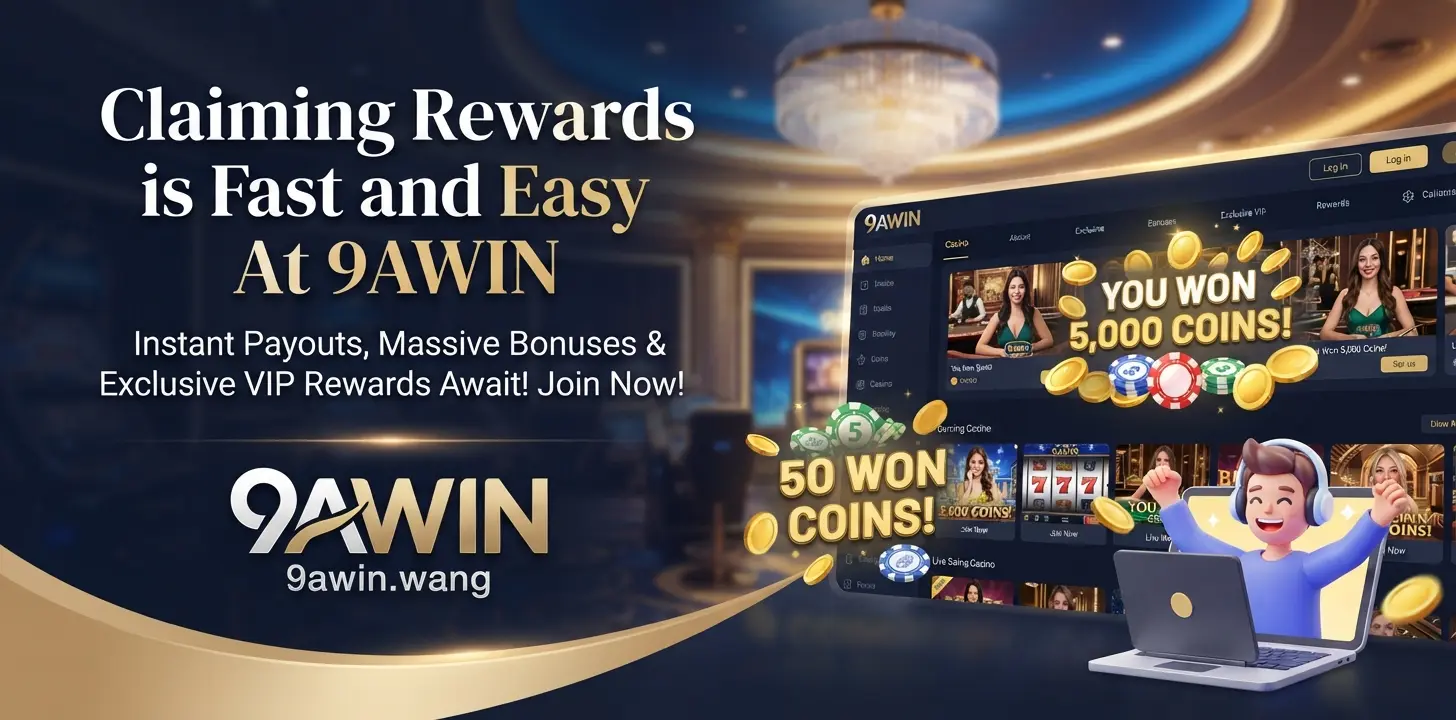 Claiming Rewards is Fast and Easy At 9AWIN